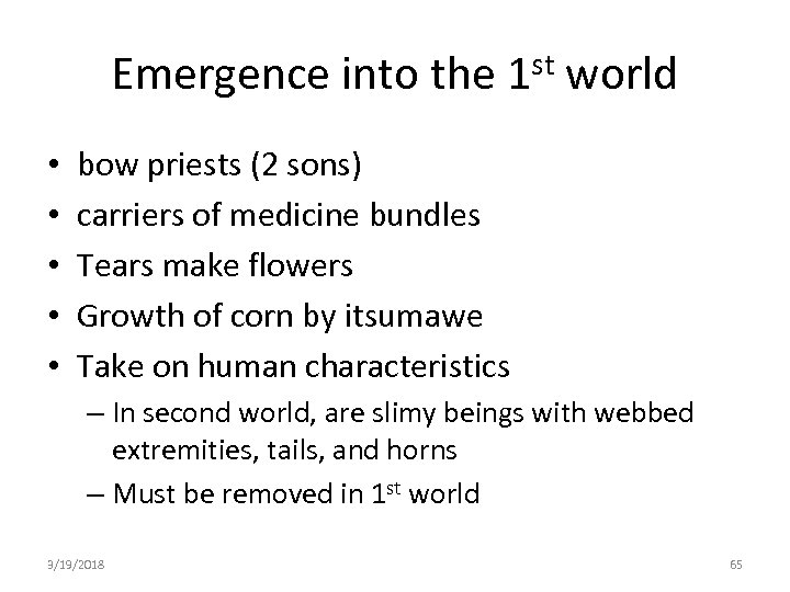 Emergence into the 1 st world • • • bow priests (2 sons) carriers