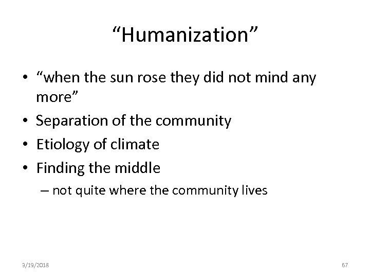 “Humanization” • “when the sun rose they did not mind any more” • Separation