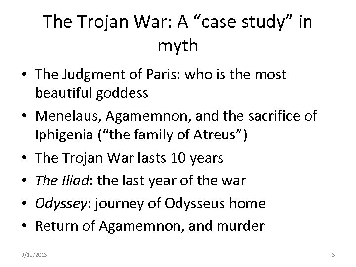 The Trojan War: A “case study” in myth • The Judgment of Paris: who
