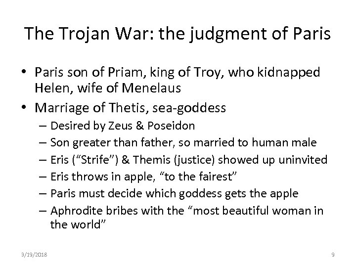 The Trojan War: the judgment of Paris • Paris son of Priam, king of
