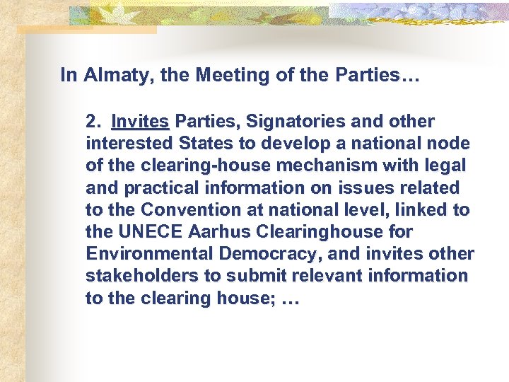 In Almaty, the Meeting of the Parties… 2. Invites Parties, Signatories and other interested