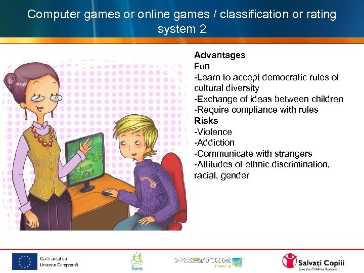Computer games or online games / classification or rating system 2 Advantages Fun -Learn