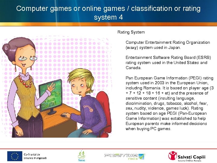 Computer games or online games / classification or rating system 4 Rating System Computer
