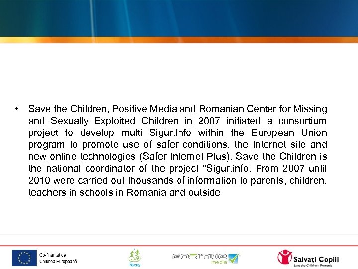  • Save the Children, Positive Media and Romanian Center for Missing and Sexually