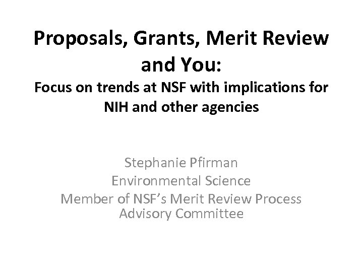 Proposals, Grants, Merit Review and You: Focus on trends at NSF with implications for
