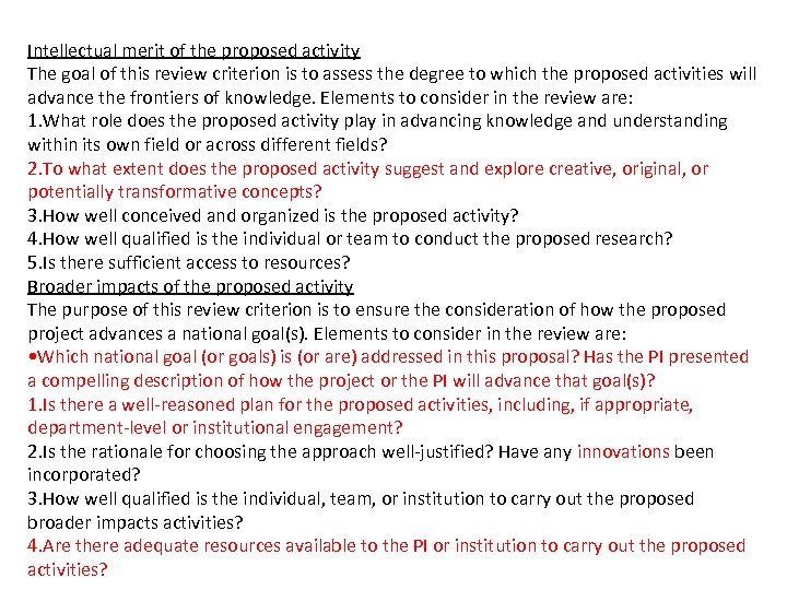 Intellectual merit of the proposed activity The goal of this review criterion is to