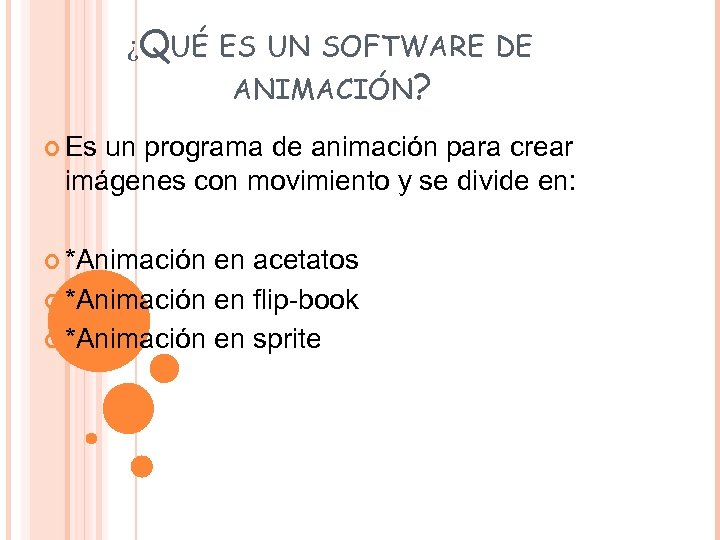 ¿QUÉ ES UN SOFTWARE DE ANIMACIÓN? Es un programa de animación para crear imágenes