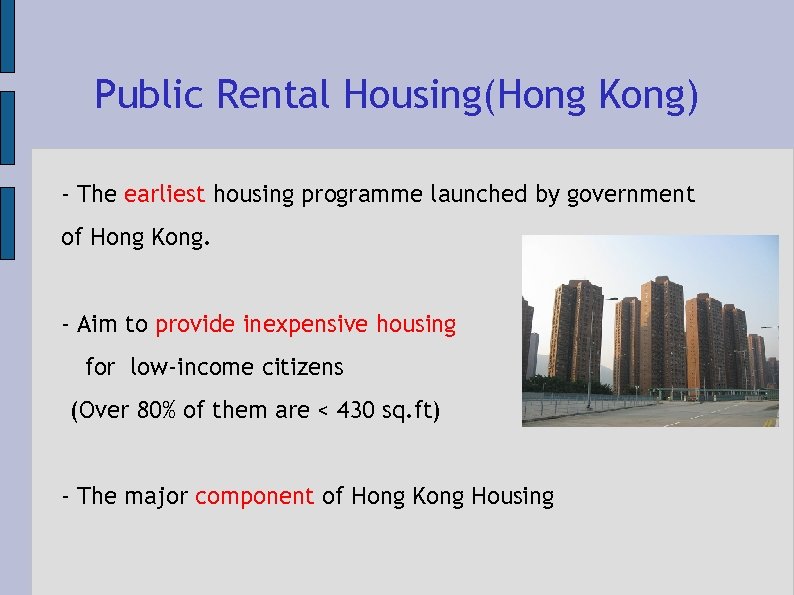 Public Rental Housing(Hong Kong) - The earliest housing programme launched by government of Hong