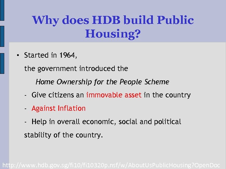 Why does HDB build Public Housing? • Started in 1964, the government introduced the