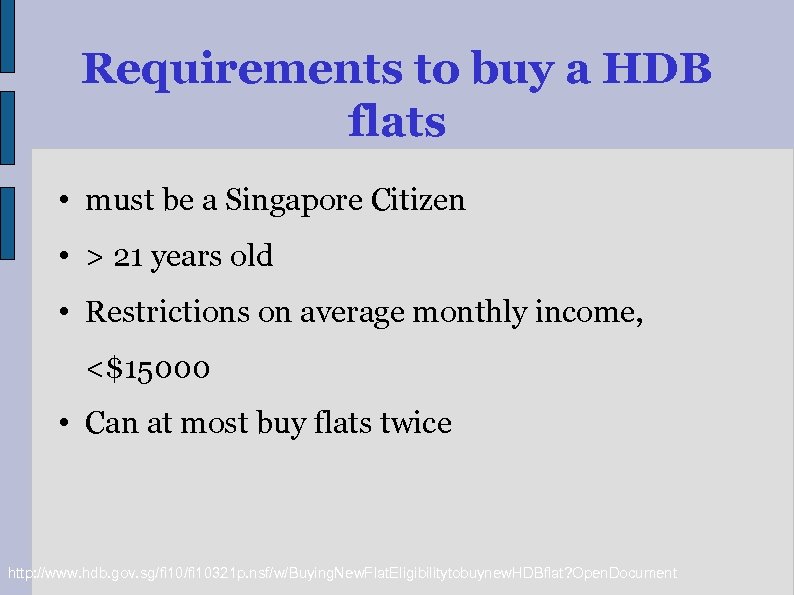 Requirements to buy a HDB flats • must be a Singapore Citizen • >