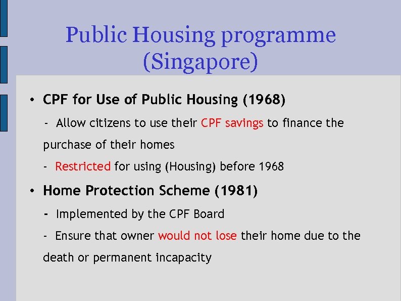 Public Housing programme (Singapore) • CPF for Use of Public Housing (1968) - Allow