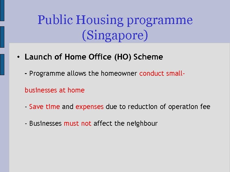 Public Housing programme (Singapore) • Launch of Home Office (HO) Scheme - Programme allows