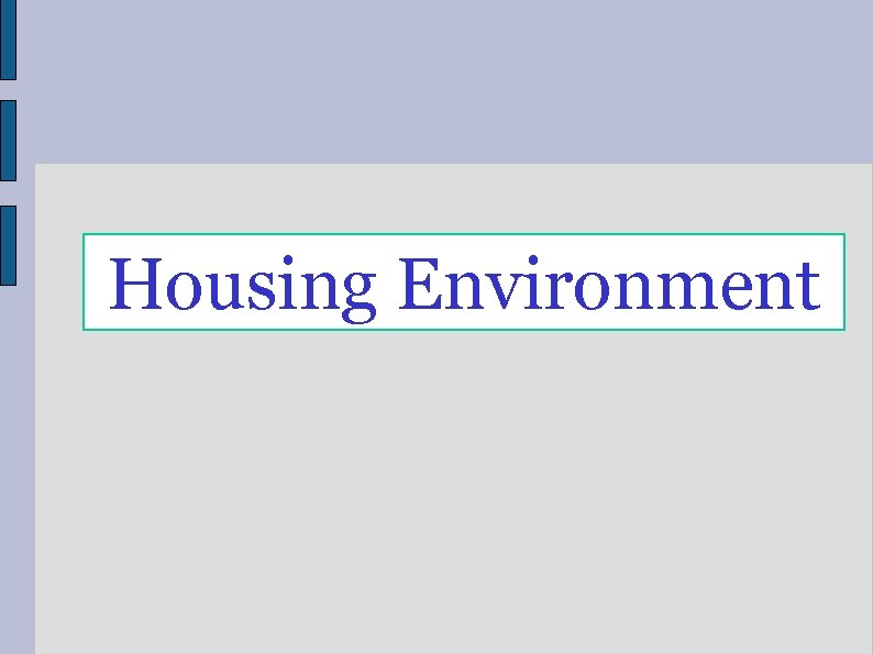 Housing Environment 