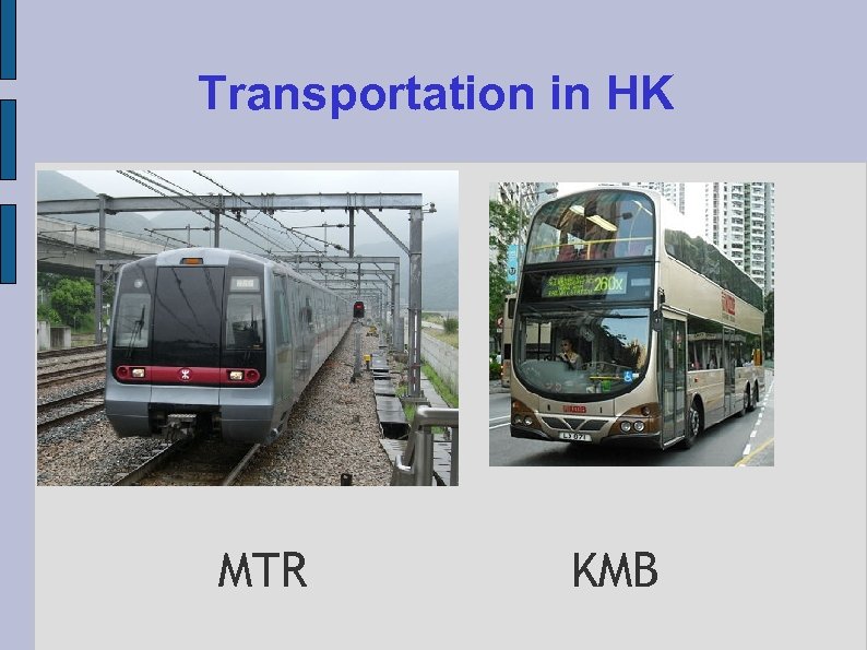 Transportation in HK MTR KMB 