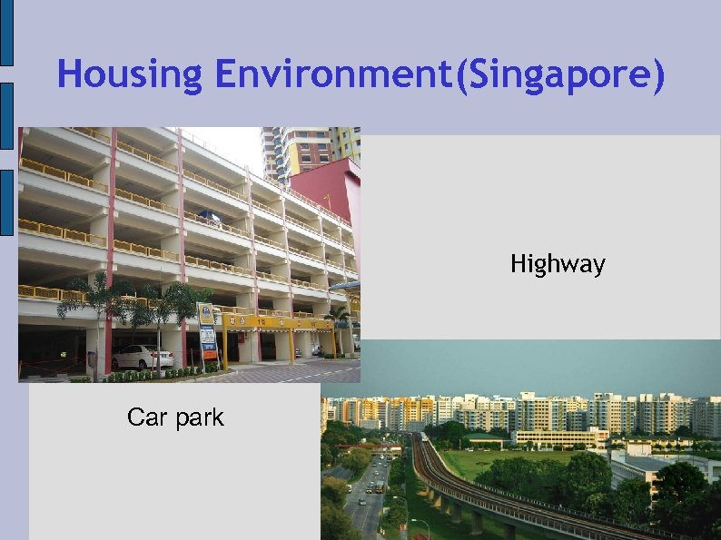 Housing Environment(Singapore) Highway Car park 