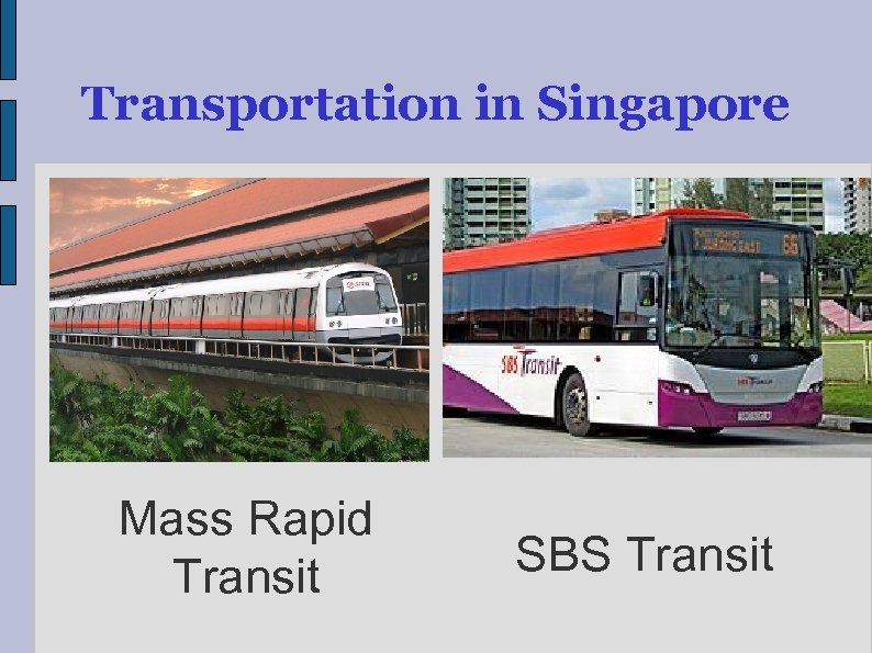 Transportation in Singapore Mass Rapid Transit SBS Transit 