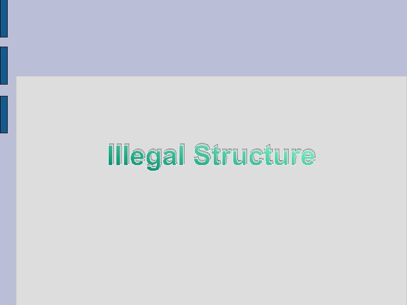 Illegal Structure 