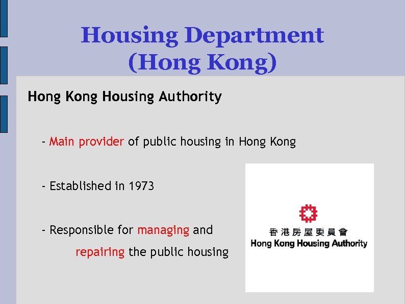 Housing Department (Hong Kong) Hong Kong Housing Authority - Main provider of public housing