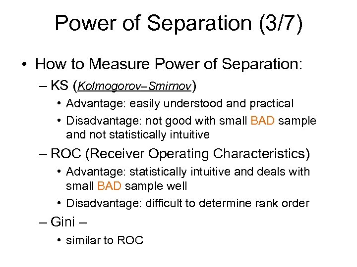 Power of Separation (3/7) • How to Measure Power of Separation: – KS (Kolmogorov–Smirnov)