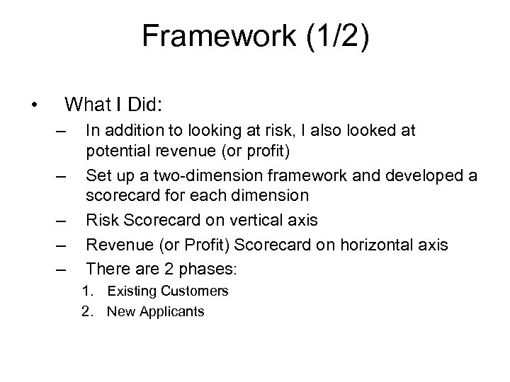 Framework (1/2) • What I Did: – – – In addition to looking at
