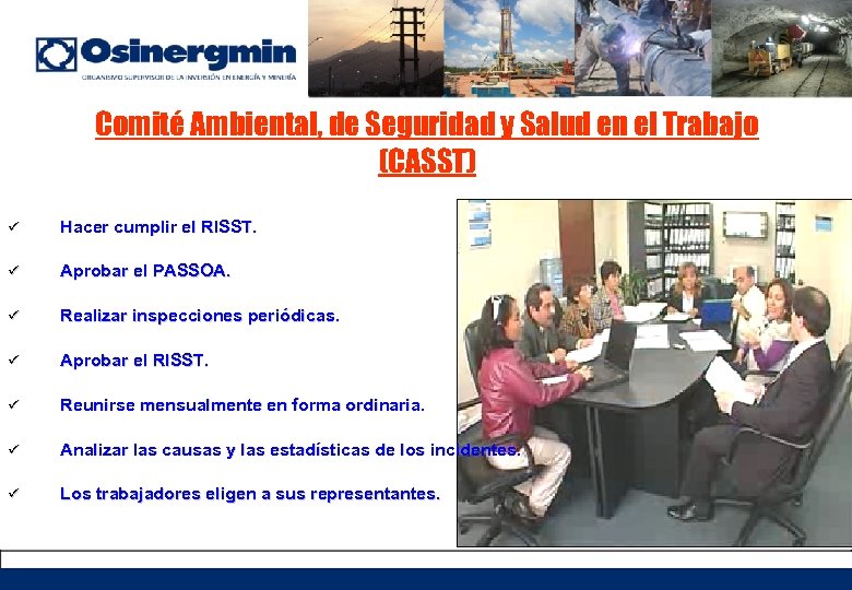 Comité Ambiental, de Seguridad y Salud en el Trabajo (CASST) ü Hacer cumplir el