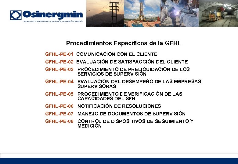 Procedimientos Específicos de la GFHL-PE-01 COMUNICACIÓN CON EL CLIENTE GFHL-PE-02 EVALUACIÓN DE SATISFACCIÓN DEL