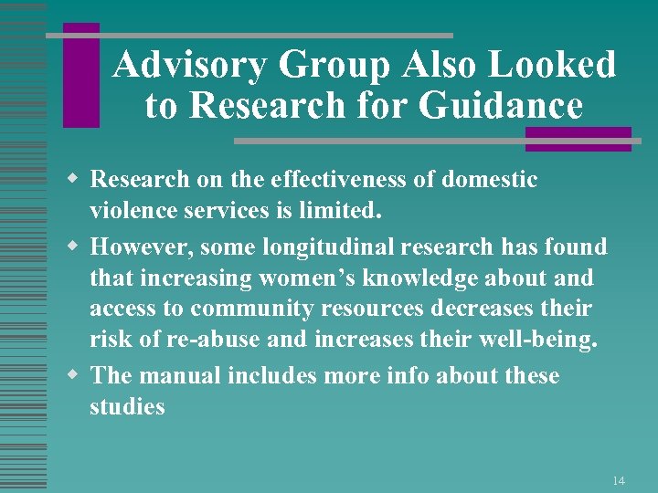 Advisory Group Also Looked to Research for Guidance w Research on the effectiveness of