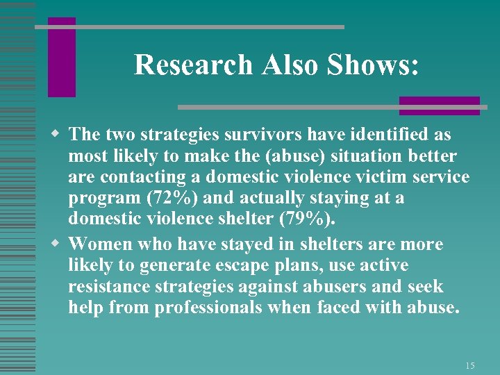 Research Also Shows: w The two strategies survivors have identified as most likely to