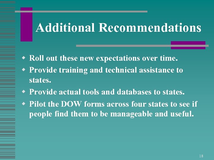 Additional Recommendations w Roll out these new expectations over time. w Provide training and