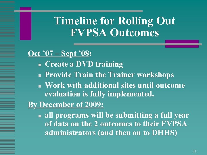 Timeline for Rolling Out FVPSA Outcomes Oct ’ 07 – Sept ’ 08: n