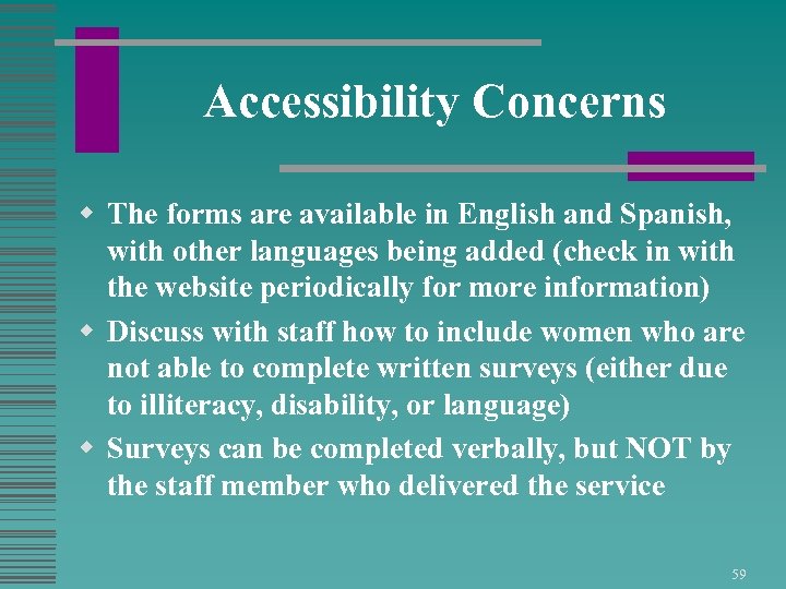 Accessibility Concerns w The forms are available in English and Spanish, with other languages