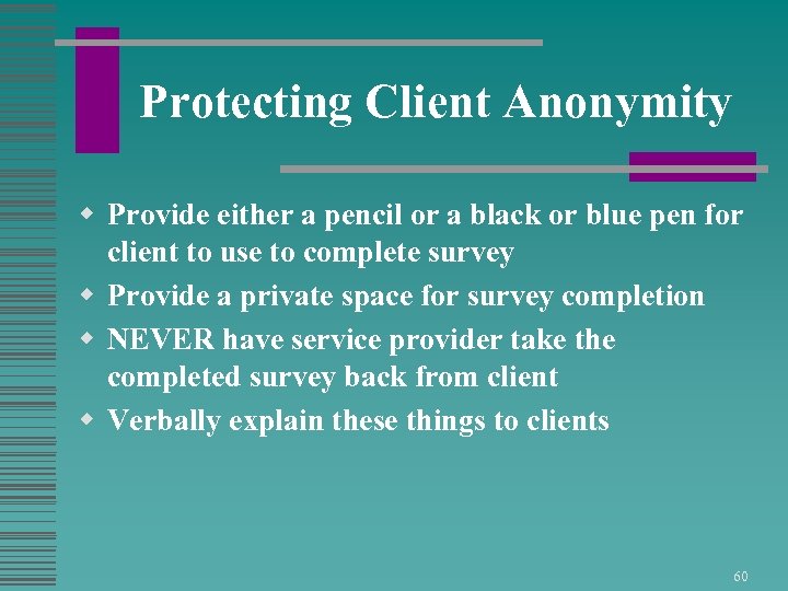Protecting Client Anonymity w Provide either a pencil or a black or blue pen