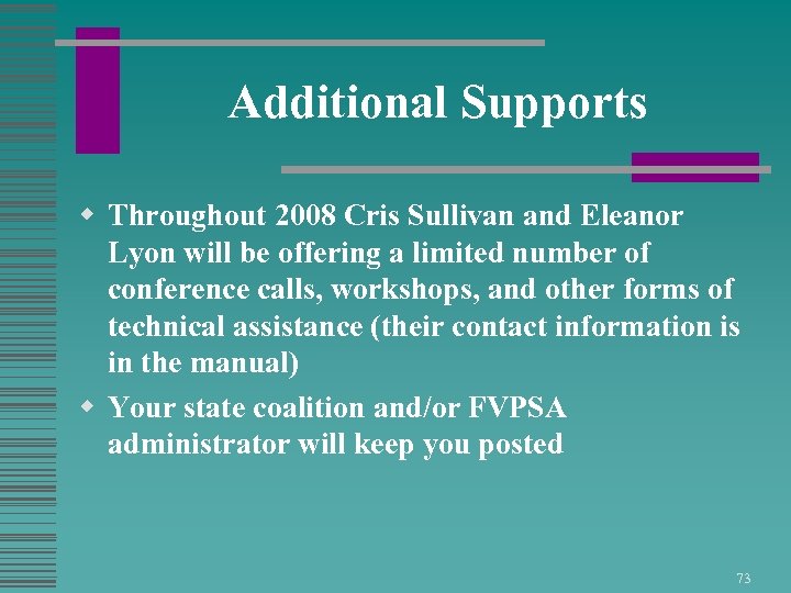 Additional Supports w Throughout 2008 Cris Sullivan and Eleanor Lyon will be offering a