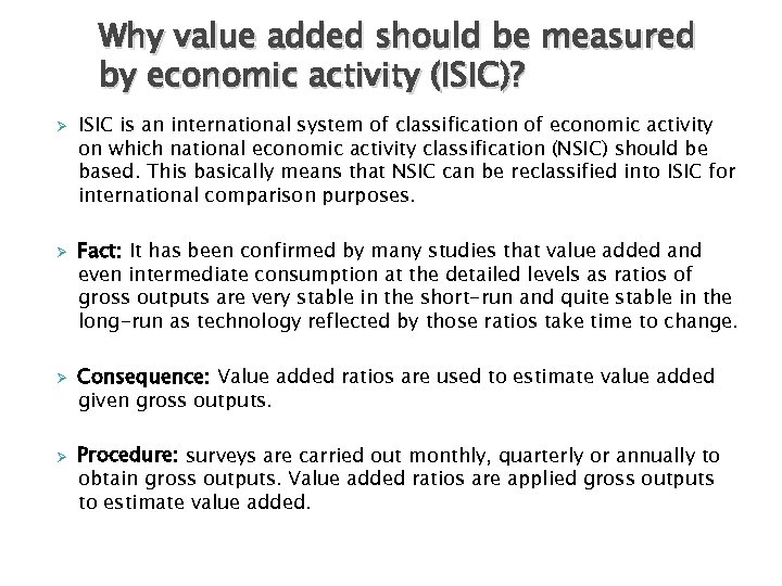 Why value added should be measured by economic activity (ISIC)? Ø Ø ISIC is