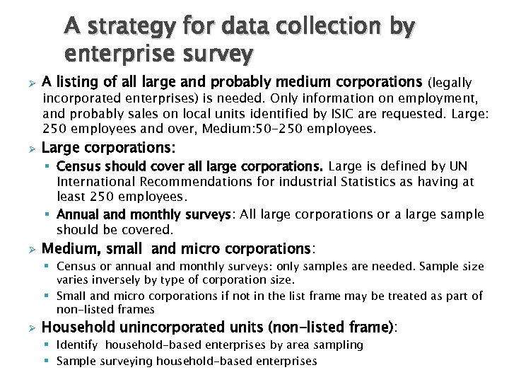 A strategy for data collection by enterprise survey Ø A listing of all large