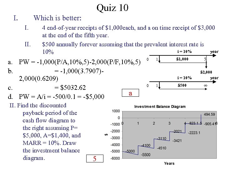 Quiz 10 I. Which is better: I. II. 4 end-of-year receipts of $1, 000