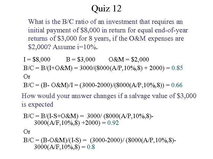 Quiz 12 What is the B/C ratio of an investment that requires an initial