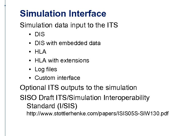 Simulation Interface Simulation data input to the ITS • • • DIS with embedded