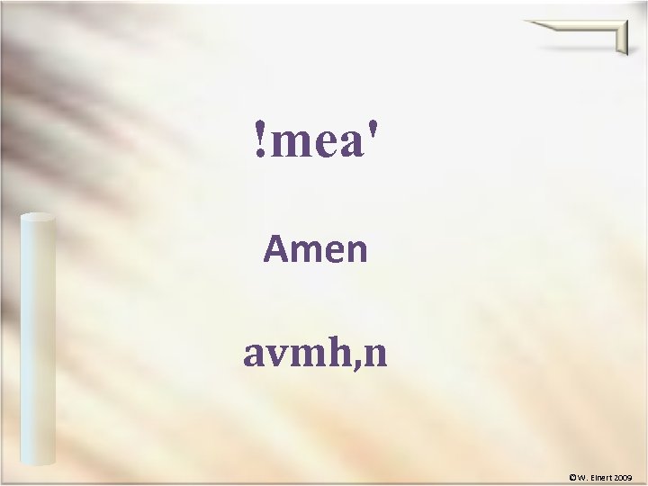 !mea' Amen avmh, n © W. Einert 2009 