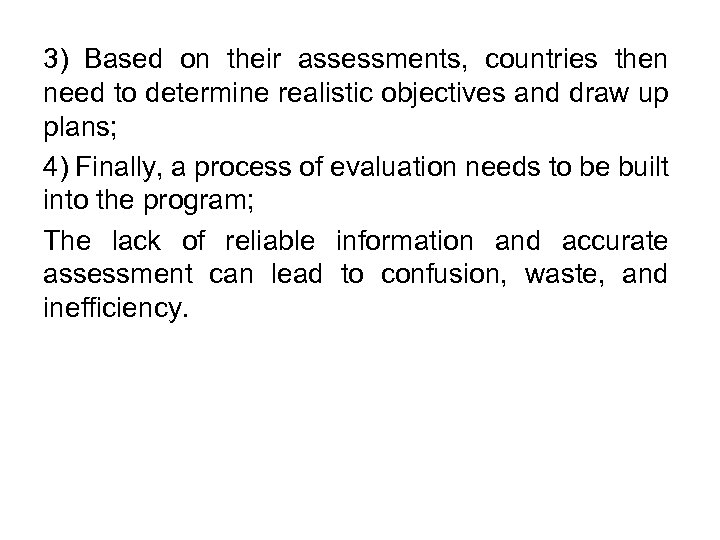 3) Based on their assessments, countries then need to determine realistic objectives and draw