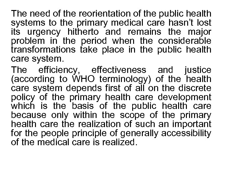 The need of the reorientation of the public health systems to the primary medical