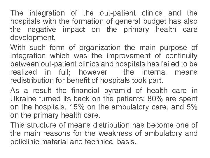 The integration of the out-patient clinics and the hospitals with the formation of general