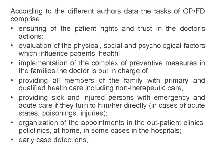 According to the different authors data the tasks of GP/FD comprise: • ensuring of