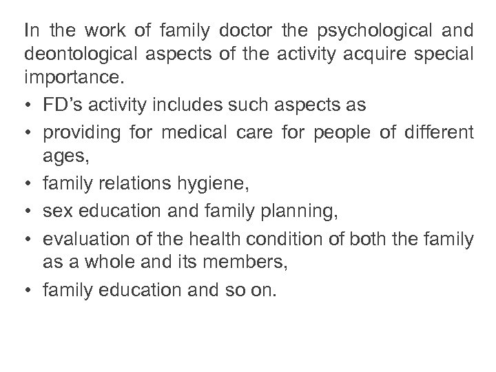 In the work of family doctor the psychological and deontological aspects of the activity