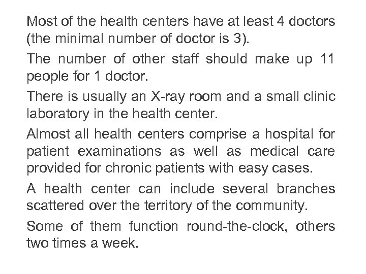 Most of the health centers have at least 4 doctors (the minimal number of