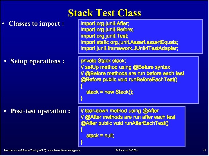 Stack Test Class • Classes to import : import org. junit. After; import org.