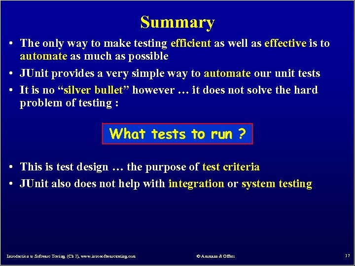 Summary • The only way to make testing efficient as well as effective is