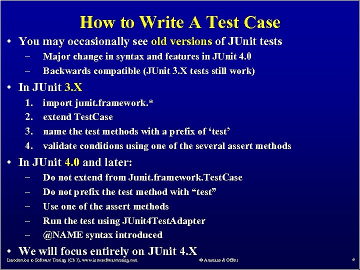 How to Write A Test Case • You may occasionally see old versions of