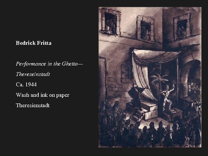 Bedrick Fritta Performance in the Ghetto— Thereseinstadt Ca. 1944 Wash and ink on paper