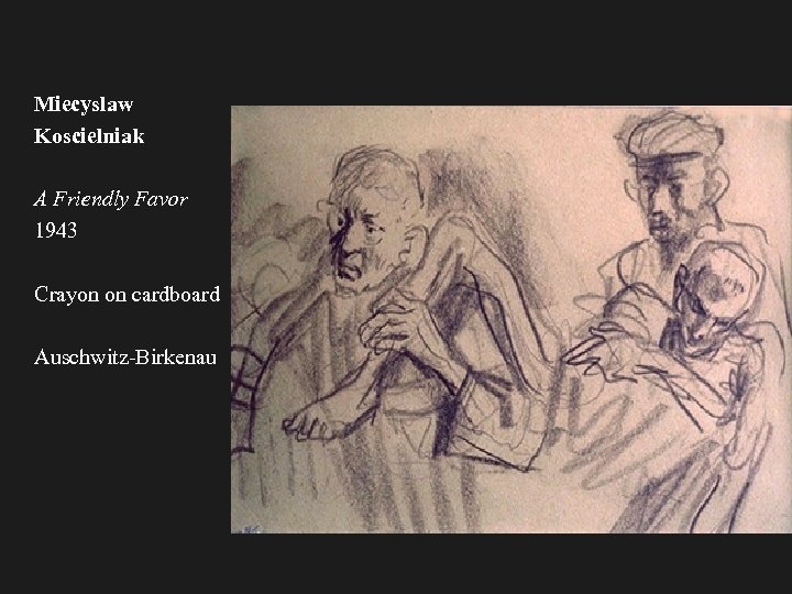 Miecyslaw Koscielniak A Friendly Favor 1943 Crayon on cardboard Auschwitz-Birkenau 